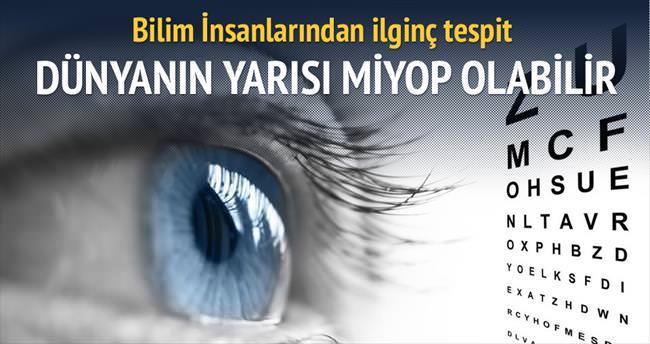 2050'de dünyanın yarısı miyop olabilir