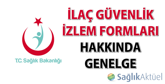 İlaç Güvenlik İzlem Formları Hakkında Genelge