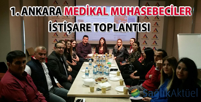 1. Ankara Medikal Muhasebeciler istişare toplantısı gerçekleştirildi