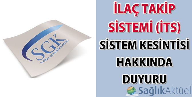 İlaç Takip Sistemi (İTS) sistem kesintisi hakkında duyuru