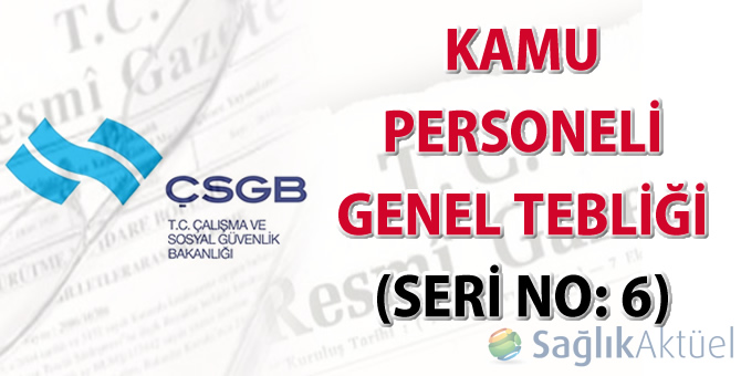 Kamu Personeli Genel Tebliği (Seri No: 6)