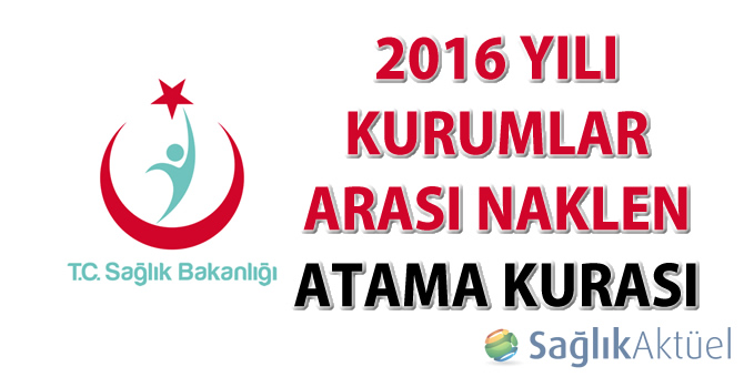 2016 Yılı 2.Dönem Kurumlar Arası Naklen Atama Kurası