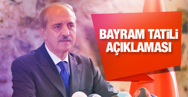 Numan Kurtulmuş bayram tatili hakkında açıklama yaptı