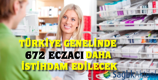 Türkiye genelinde 672 eczacı daha istihdam edilecek