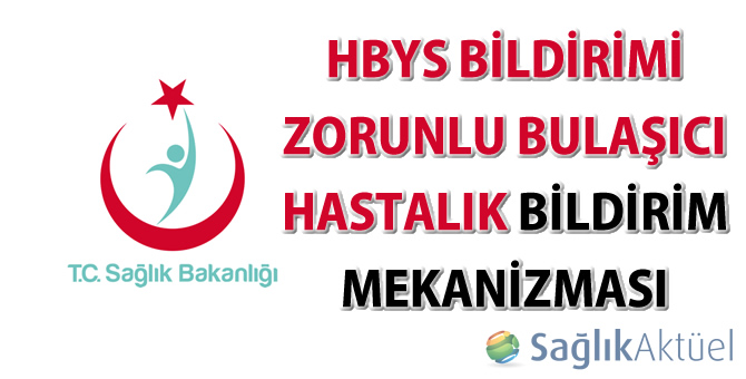 HBYS bildirimi zorunlu bulaşıcı hastalık bildirim mekanizması