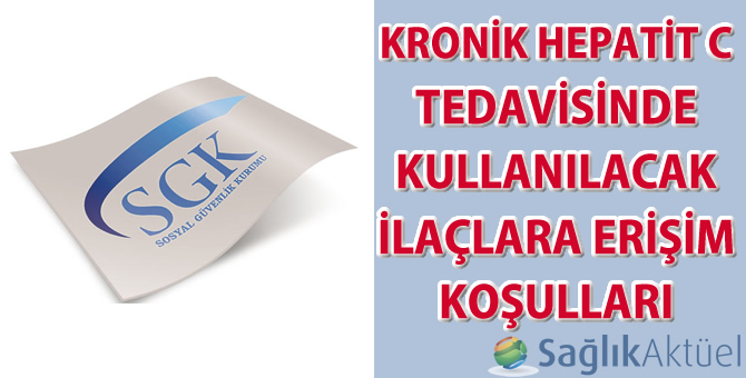 Kronik Hepatit C Tedavisinde Kullanılacak İlaçlara Erişim Koşulları Hakkında Duyuru