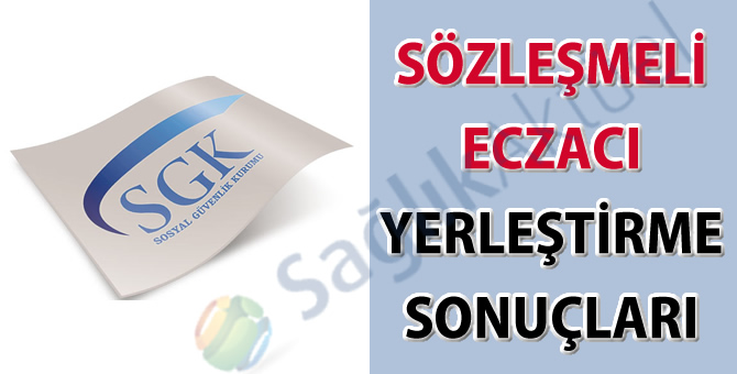 Sosyal Güvenlik Kurumu sözleşmeli eczacı yerleştirme sonuçları