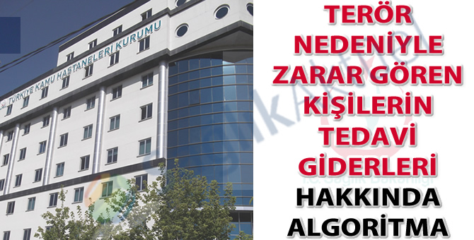 Terör nedeniyle zarar gören kişilerin tedavi giderleri hakkında algoritma (TKHK)