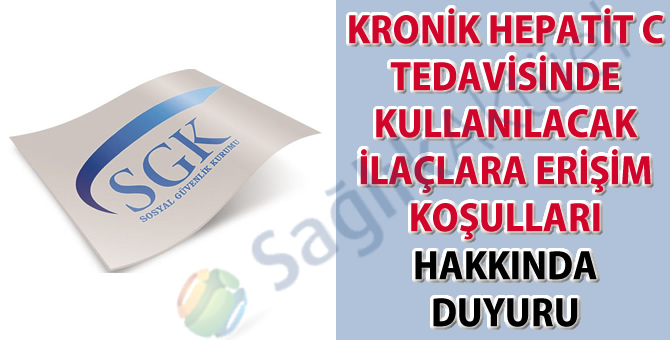 Kronik Hepatit C tedavisinde kullanılacak ilaçlara erişim koşulları hakkında duyuru