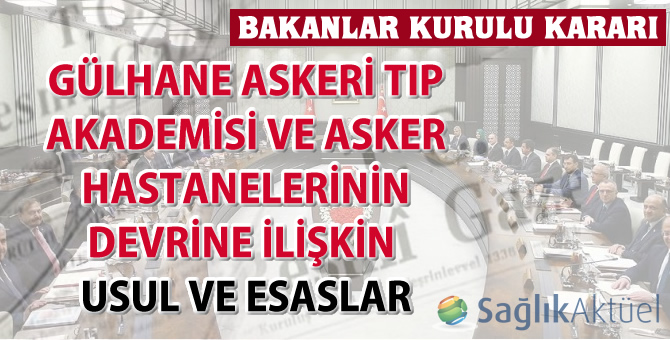 Gülhane Askeri Tıp Akademisi ve Asker Hastanelerinin Devrine İlişkin Usul ve Esaslar