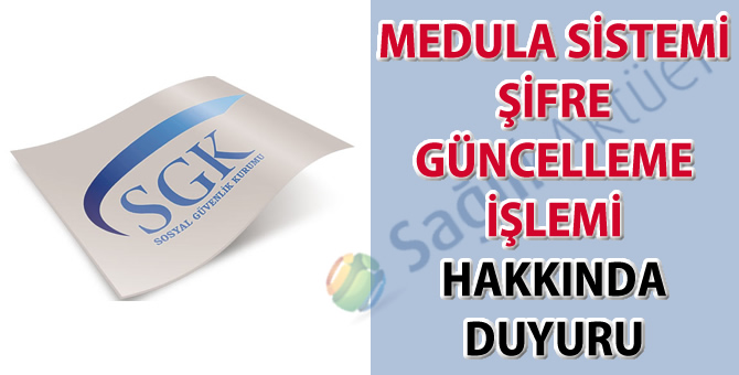 Medula sistemi şifre güncelleme işlemi hakkında duyuru