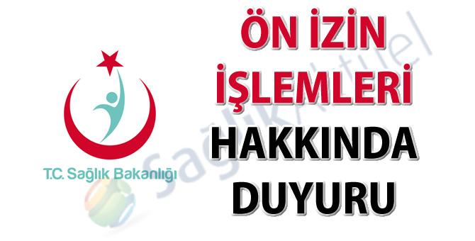 Ön izin işlemleri hakkında duyuru