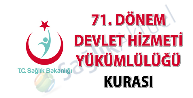 71. Dönem Devlet Hizmeti Yükümlülüğü Kurası sonuçları