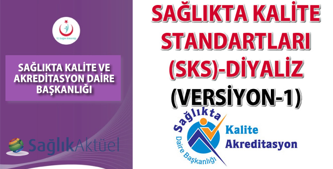Sağlıkta Kalite Standartları (SKS)-Diyaliz (Versiyon-1) yayımlandı