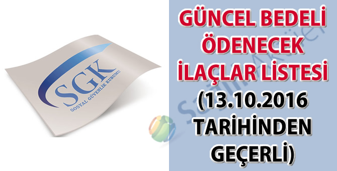Güncel Bedeli Ödenecek İlaçlar Listesi (13.10.2016 tarihinden geçerli)