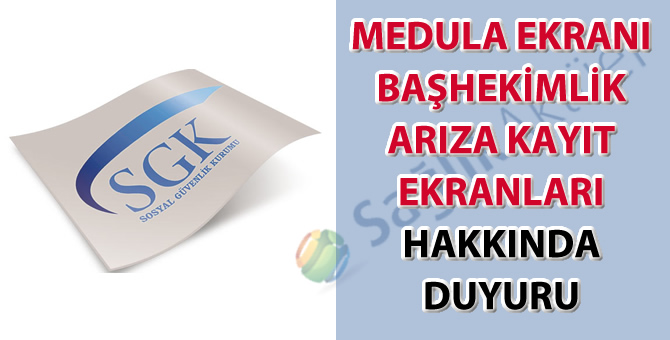 Medula ekranı başhekimlik arıza kayıt ekranları hakkında duyuru