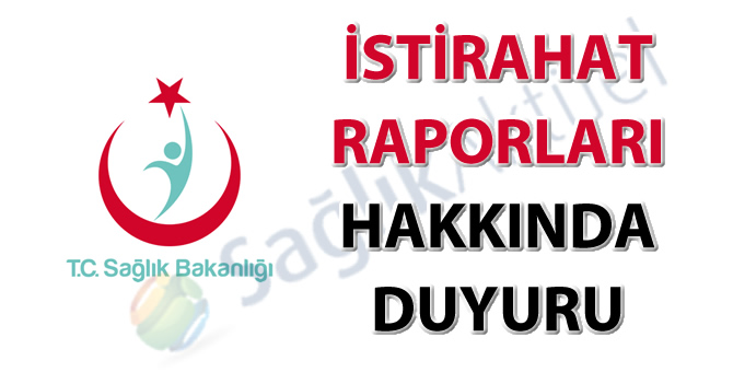 İstirahat raporları hakkında duyuru