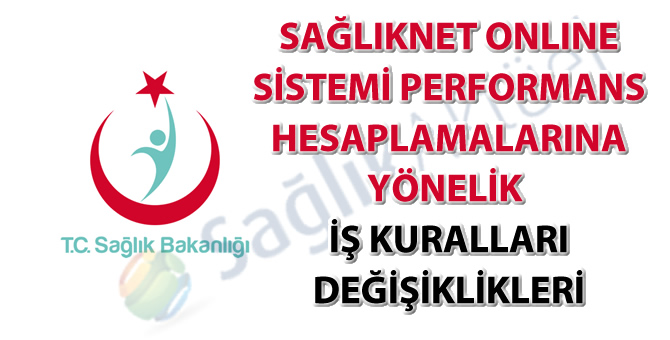 Sağlıknet online sistemi Performans hesaplamalarına yönelik iş kuralları değişiklikleri