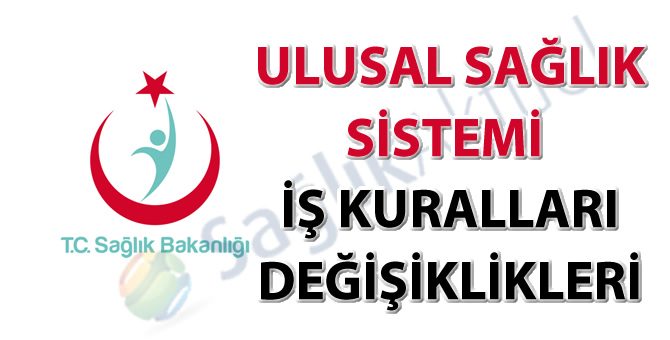 Ulusal Sağlık Sistemi İş Kuralları Değişiklikleri