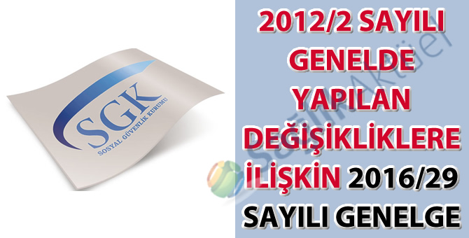 2012/2 sayılı genelde yapılan değişikliklere ilişkin 2016/29 sayılı genelge