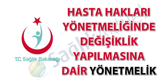Hasta Hakları Yönetmeliğinde değişiklik yapıldı