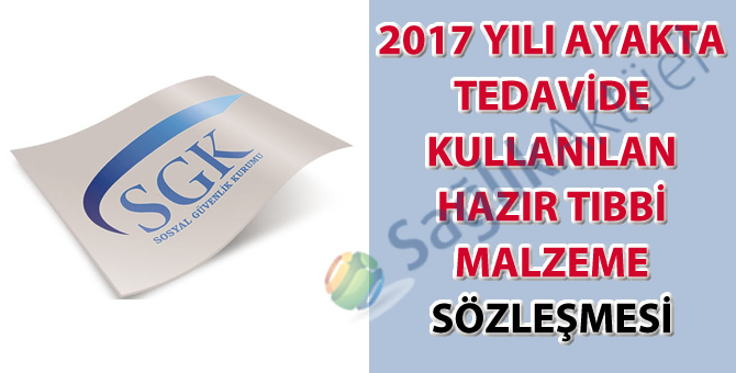 2017 Yılı Sosyal Güvenlik Kurumu Ayakta Tedavide Kullanılan Hazır Tıbbi Malzeme Sözleşmesi süre uzatımı hakkında duyuru