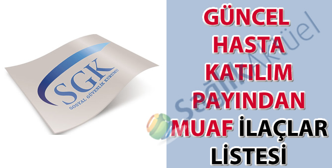 Güncel Hasta Katılım Payından Muaf İlaçlar Listesi