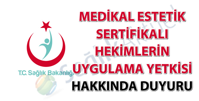 Medikal Estetik Sertifikalı Hekimlerin Uygulama Yetkisi hakkında duyuru