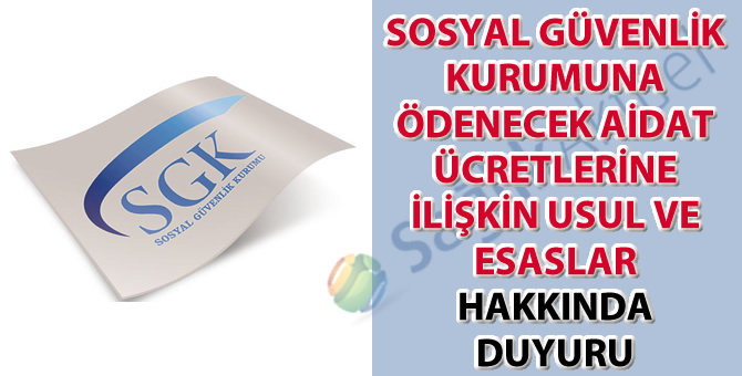 Sosyal Güvenlik Kurumuna ödenecek aidat ücretlerine ilişkin usul ve esaslar hakkında duyuru
