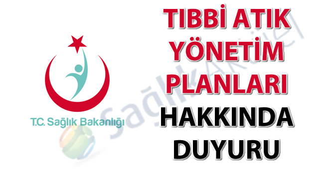 Tıbbi Atık Yönetim Planları hakkında duyuru