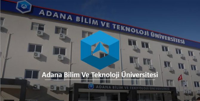 Adana Bilim Ve Teknoloji Üniversitesi 18 Akademik Personel Alacak