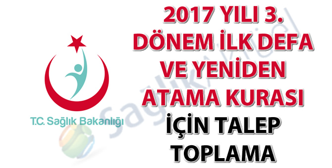 2017 yılı 3. dönem ilk defa ve yeniden atama kurası için talep toplama