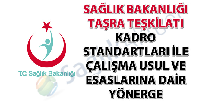 Sağlık Bakanlığı Taşra Teşkilatı Kadro Standartları ile Çalışma Usul ve Esaslarına Dair Yönerge