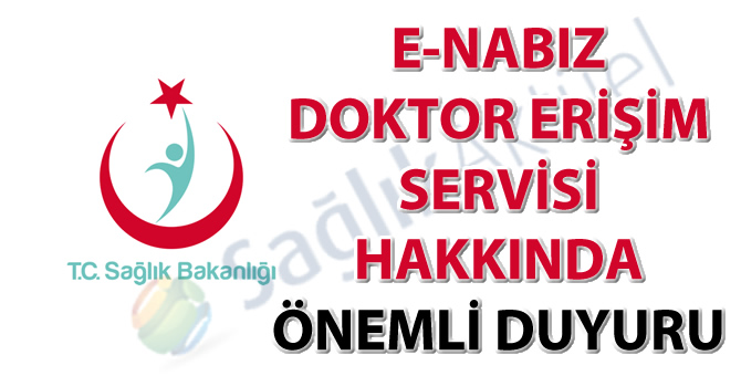 e-Nabız doktor erişim servisi hakkında önemli duyuru