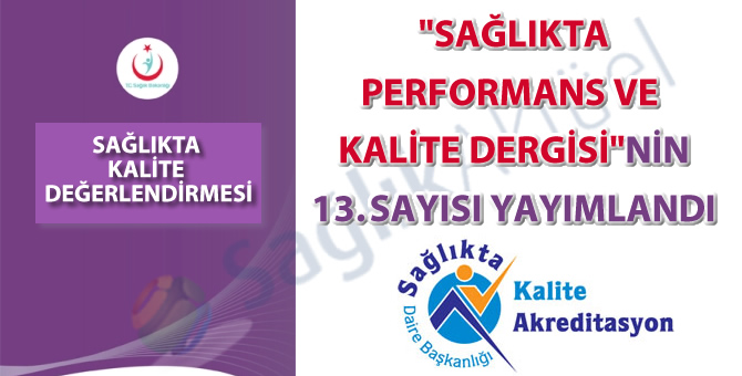 "Sağlıkta Performans ve Kalite Dergisi"nin 13. sayısı yayımlandı