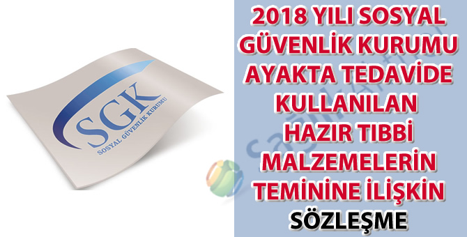 2018 Yılı Sosyal Güvenlik Kurumu Ayakta Tedavide Kullanılan Hazır Tıbbi Malzemelerin Teminine İlişkin Sözleşme