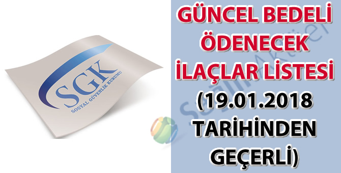 Güncel Bedeli Ödenecek İlaçlar Listesi (19.01.2018 tarihinden geçerli)