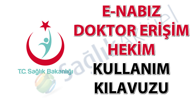 e-Nabız Doktor Erişim Hekim Kullanım Kılavuzu