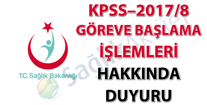 KPSS–2017/8 göreve başlama işlemleri hakkında duyuru