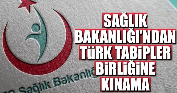 Sağlık Bakanlığından Türk Tabipler Birliğine kınama