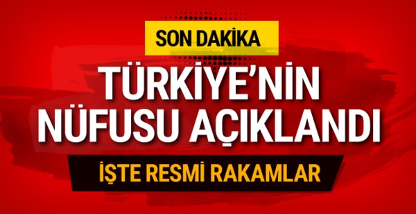 Türkiye'nin nüfusu açıklandı! İşte resmi rakamlar