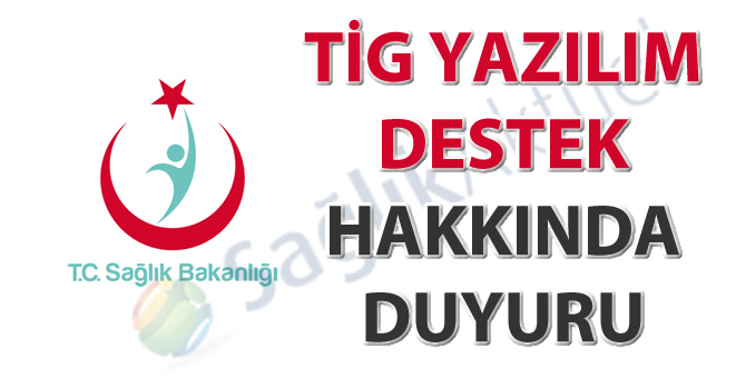 TİG yazılım destek hakkında duyuru
