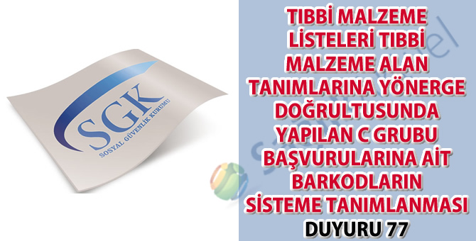 Tıbbi malzeme listeleri tıbbi malzeme alan tanımlarına yönerge doğrultusunda yapılan C grubu başvurularına ait barkodların sisteme tanımlanması duyuru 77