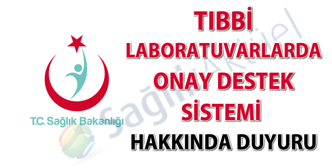 Tıbbi laboratuvarlarda onay destek sistemi hakkında duyuru