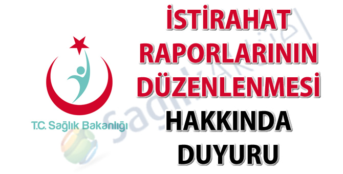 İstirahat raporlarının düzenlenmesi hakkında duyuru-26.02.2018