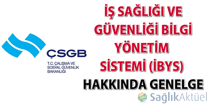 İş Sağlığı ve Güvenliği Bilgi Yönetim Sistemi (İBYS) hakkında Genelge