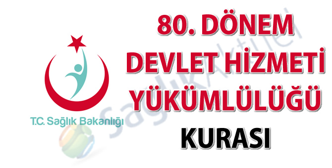 80. Dönem Devlet Hizmeti Yükümlülüğü Kurası sonuçları