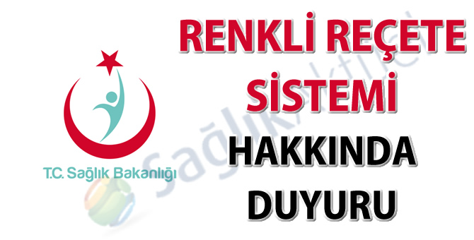 Renkli reçete sistemi hakkında duyuru