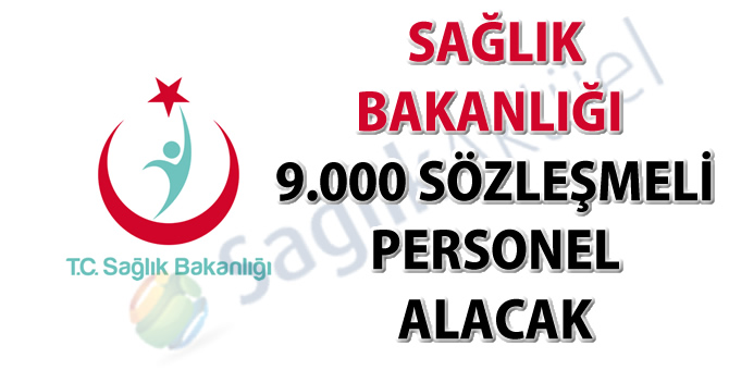 Sağlık Bakanlığı 9000 sözleşmeli personel alacak