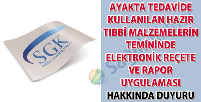 Ayakta tedavide kullanılan hazır tıbbi malzemelerin temininde elektronik reçete ve rapor uygulaması hakkında